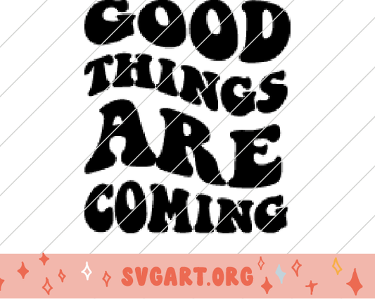 Good Things Are Coming Wave Font SVG