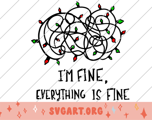 I'm Fine Everything is Fine Chrismas SVG