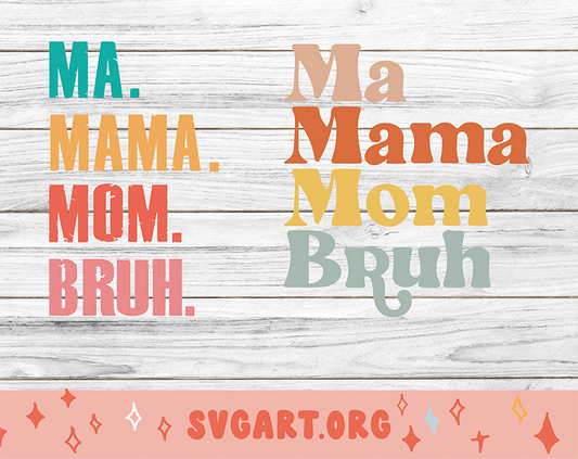 Ma Mama Mom Bruh SVG