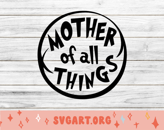 Mother of All Things SVG