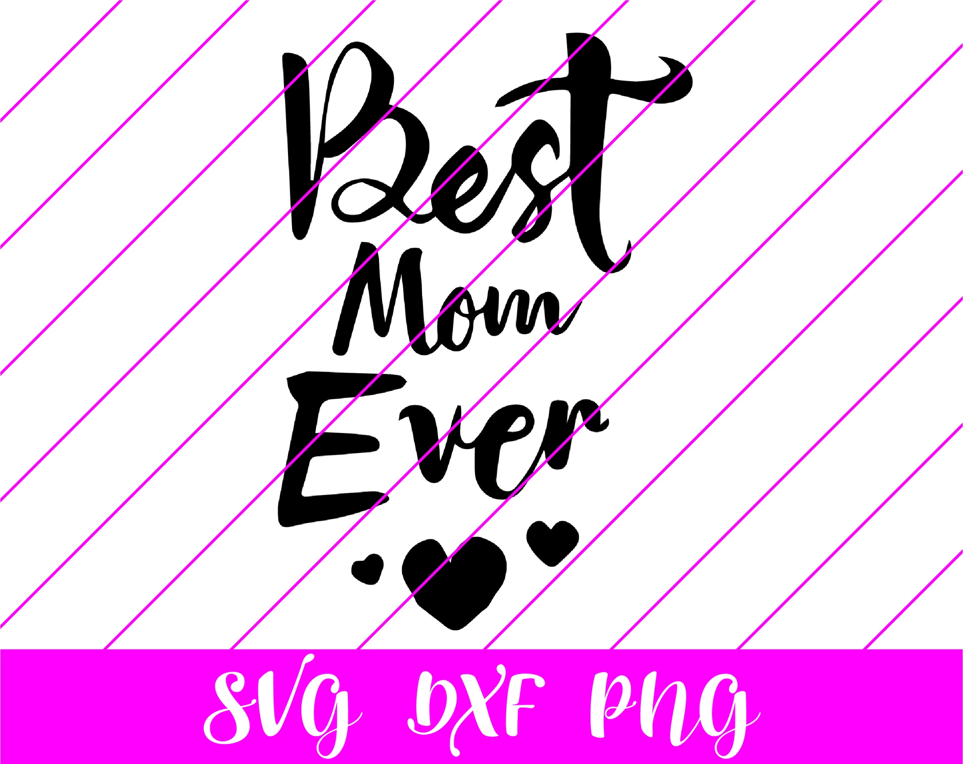 Best Mom Ever SVG