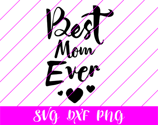Best Mom Ever SVG