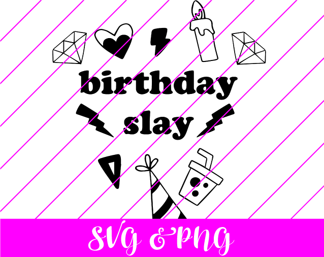 Birthday Slay SVG