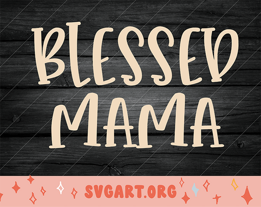 blessed mama svg