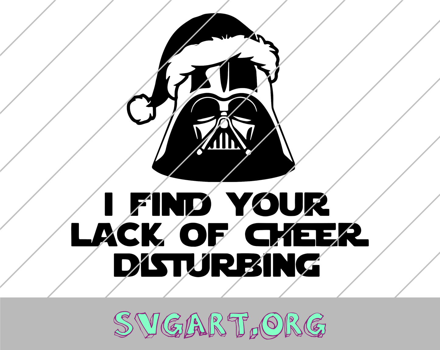 Darth Vader I Find Your Lack of Cheer Disturbing SVG