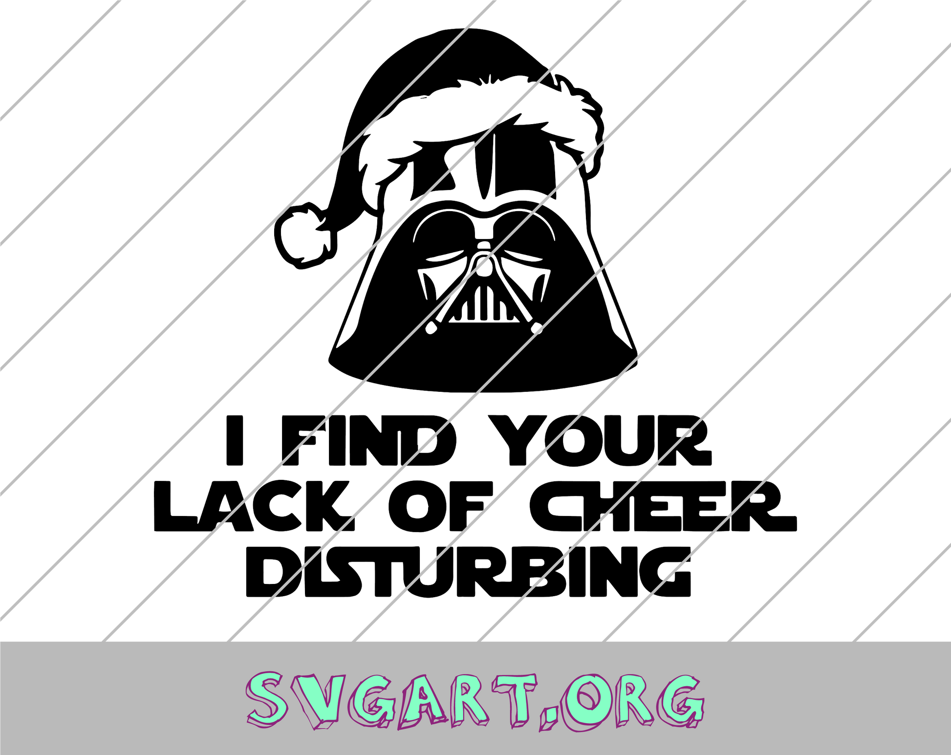 Darth Vader I Find Your Lack of Cheer Disturbing SVG