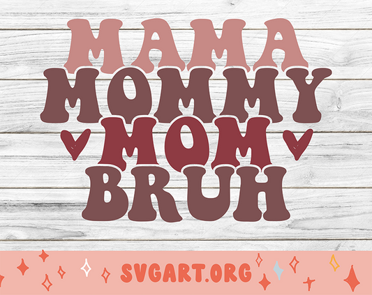 Mama Mommy Mom Bruh SVG